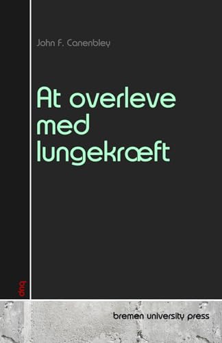 At overleve med lungekræft von bremen university press