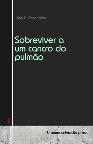 Sobreviver a um cancro do pulmão von bremen university press
