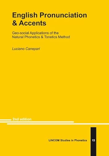 English Pronunciation & Accents: Geo-social Applications of the Natural Phonetics & Tonetics Method