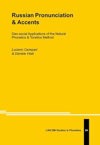 Russian Pronunciation & Accents: Geo-social Applications of the Natural Phonetics & Tonetics Method