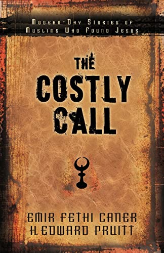 The Costly Call: Modern-Day Stories of Muslims Who Found Jesus