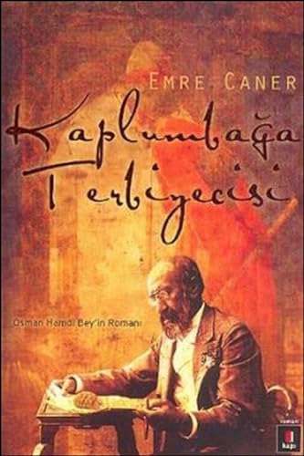 Kaplumbaga Terbiyecisi: Osman Hamdi Beyin Romani: Osman Hamdi Bey'in Romanı