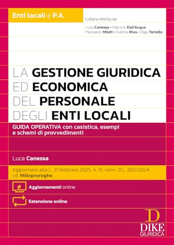La gestione giuridica ed economica del personale degli enti locali. Con aggiornamenti online. Con espansione online (Enti locali e P.A.) von Dike Giuridica
