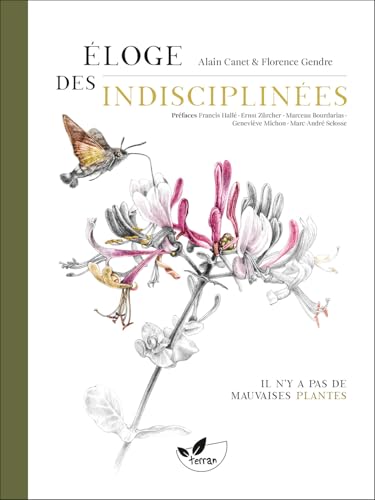 Éloge des indisciplinées - Il n’y a pas de mauvaises plantes von DE TERRAN