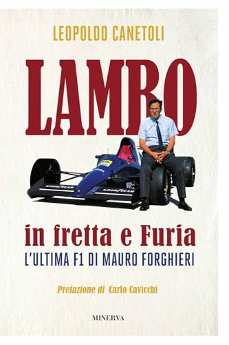Lambo in fretta e Furia. L'ultima F1 di Mauro Forghieri (Ritratti) von Minerva Edizioni (Bologna)