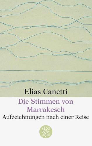 Die Stimmen von Marrakesch: Aufzeichnungen nach einer Reise