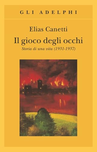 Il gioco degli occhi. Storia di una vita (1931-1937) (Gli Adelphi) von Adelphi