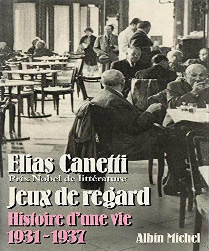 Jeux de regard, 1931-1937: Histoire d'une vie Jeux de regard, 1931-1937: Histoire d'une vie
