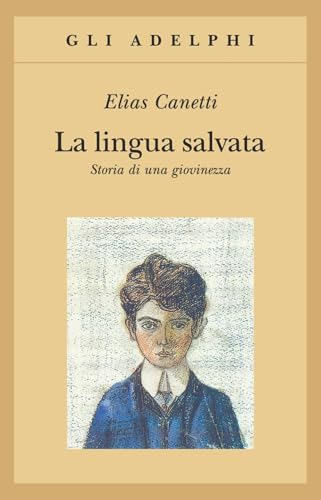 La lingua salvata. Storia di una giovinezza (Gli Adelphi) von Adelphi