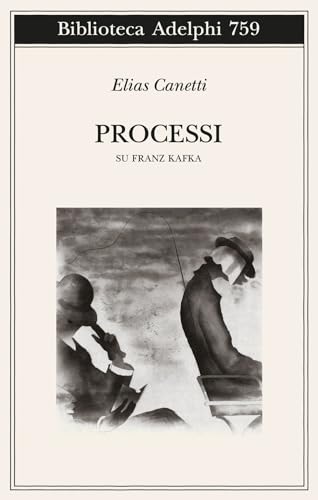 Processi. Su Franz Kafka (Biblioteca Adelphi) von Adelphi