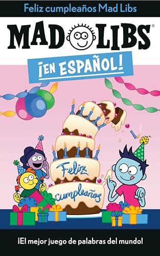 ¡Feliz cumpleaños! Mad Libs: ¡El mejor juego de palabras del mundo! (Mad Libs en español)