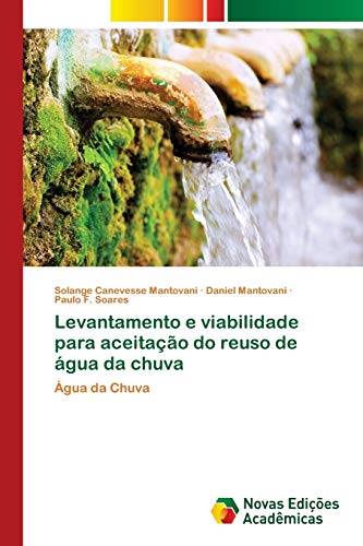 Levantamento e viabilidade para aceitação do reuso de água da chuva: Água da Chuva