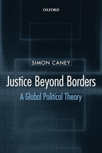 Justice beyond Borders: A Global Political Theory von Oxford University Press