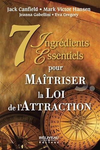 7 ingrédients essentiels pour Maîtriser la Loi de l'Attraction 7 ingrédients essentiels pour Maîtriser la Loi de l'Attraction von BELIVEAU