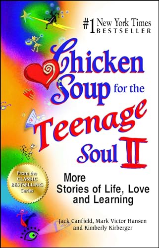 Chicken Soup for the Teenage Soul II: More Stories of Life, Love and Learning