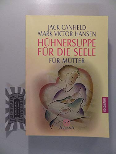 Hühnersuppe für die Seele: für Mütter Hühnersuppe für die Seele: für Mütter