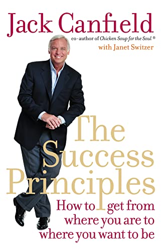 THE SUCCESS PRINCIPLES: How to Get from Where You Are to Where You Want to Be. Jack Canfield with Janet Switzer von Element