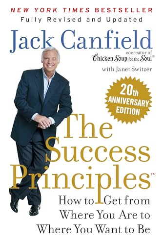 The Success Principles(TM) 20th Anniversary Edition: The Inspiring Self-Help Book with a Visionary AI Approach, Perfect for Today's Changing Times, Transform Your Life Today! von Mariner Books