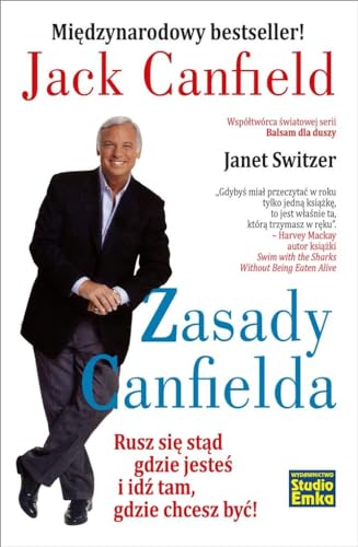 Zasady Canfielda: Rusz się stąd gdzie jesteś i idź tam, gdzie chcesz być!