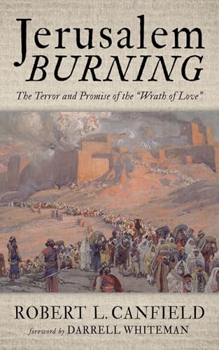 Jerusalem Burning: The Terror and Promise of the "Wrath of Love" von Cascade Books