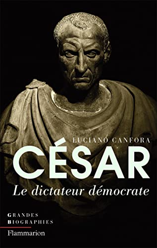 César: Le dictateur démocrate César: Le dictateur démocrate von FLAMMARION