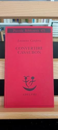 Convertire Casaubon (Piccola biblioteca Adelphi)