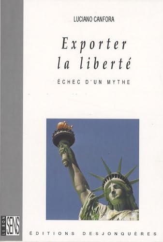 Exporter la liberté : Echec d'un mythe von DESJONQUERES