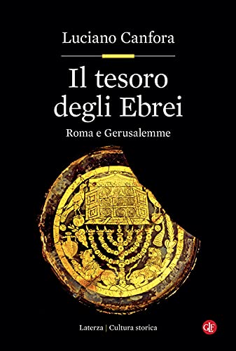 Il tesoro degli ebrei. Roma e Gerusalemme (Cultura storica) von Laterza