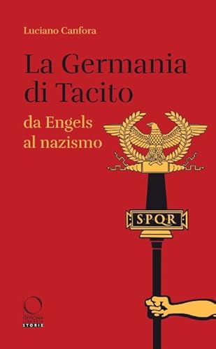 La Germania di Tacito da Engels al nazismo (Storie) von Officina Libraria