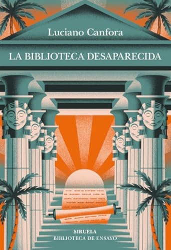La biblioteca desaparecida (Biblioteca de Ensayo / Serie mayor, Band 150) von SIRUELA