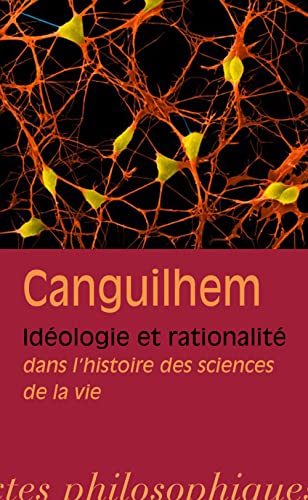 Ideologie Et Rationalite: Dans L'histoire Des Sciences De La Vie (Bibliotheque Des Textes Philosophiques) von Librarie Philosophique J. Vrin