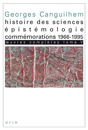 Oeuvres Completes Tome V: Histoire Des Sciences, Epistemologie, Commemorations 1966-1995 (Bibliotheque Des Textes Philosophiques) von Librarie Philosophique J. Vrin