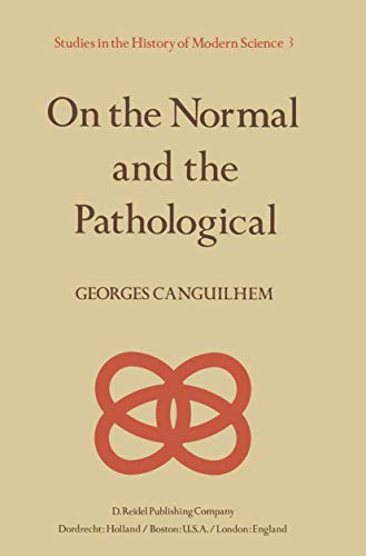 On the Normal and the Pathological (Studies in the History of Modern Science, 3, Band 3) von Springer