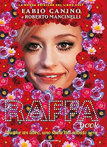 RaffaBook. Più che un libro, uno show del sabato sera (Illustrati) von Mondadori