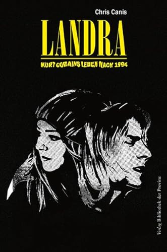 Landra: Kurt Cobains Leben nach 1994 · Roman