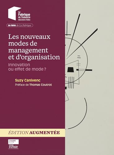 Les nouveaux modes de management et d'organisation: Innovation ou effet de mode? Les nouveaux modes de management et d'organisation: Innovation ou effet de mode? von ECOLE DES MINES