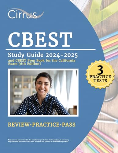 CBEST Study Guide 2024-2025: 3 Practice Tests and CBEST Prep Book for the California Exam von Cirrus Test Prep