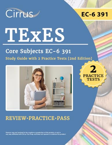 TExES Core Subjects EC-6 391 Study Guide with Practice Tests von Cirrus Test Prep