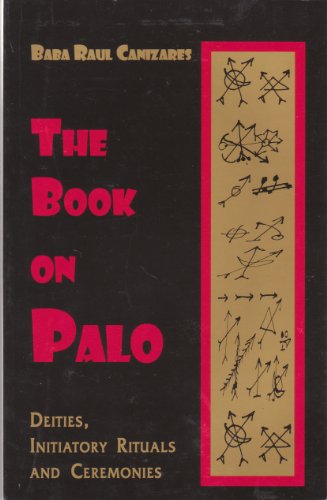 The Book on Palo: Deities, Initiatory Rituals and Ceremonies