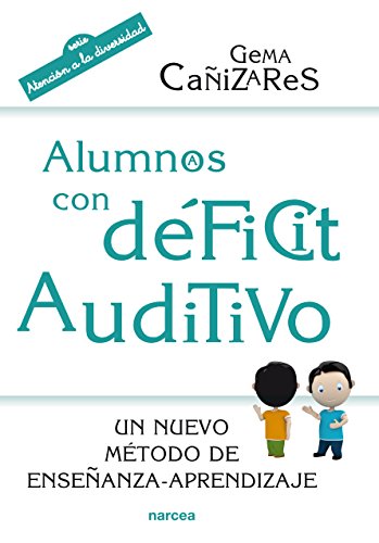 Alumnos con Déficit Auditivo: Un nuevo método de enseñanza-aprendizaje (Educación Hoy, Band 204)