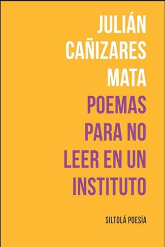 Poemas para no leer en un instituto (Siltolá Poesía, Band 107) von Ediciones de la Isla de Siltolá, S.L.