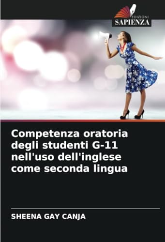 Competenza oratoria degli studenti G-11 nell'uso dell'inglese come seconda lingua von Edizioni Sapienza