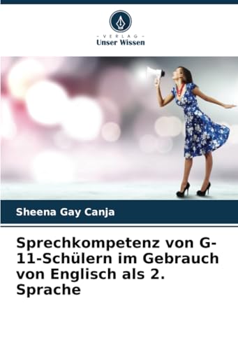 Sprechkompetenz von G-11-Schülern im Gebrauch von Englisch als 2. Sprache: DE von Verlag Unser Wissen