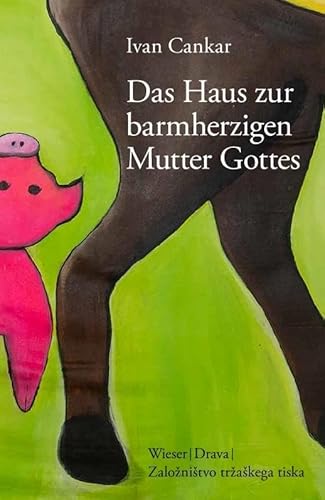 Das Haus zur barmherzigen Mutter Gottes: Erzählung (Slowenische Bibliothek) von Drava