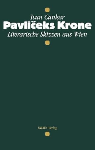 Pavliceks Krone: Literarische Skizzen aus Wien