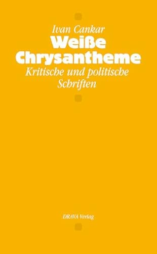 Weiße Chrysantheme: Kritische und politische Schriften