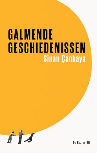 Galmende geschiedenissen von Bezige Bij b.v., Uitgeverij De
