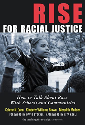 Rise for Racial Justice: How to Talk About Race With Schools and Communities (Teaching for Social Justice) von Teachers' College Press