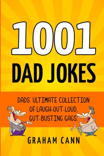 1001 Dad Jokes: Dads' Ultimate Collection of Laugh-Out-Loud, Gut-Busting Gags (1001 Jokes and Puns) von Chas Cann Co Ltd