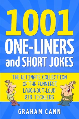 1001 One-Liners and Short Jokes: The Ultimate Collection Of The Funniest, Laugh-Out-Loud Rib-Ticklers (1001 Jokes and Puns) von Chas Cann Co Ltd